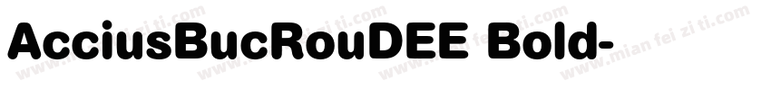 AcciusBucRouDEE Bold字体转换